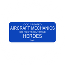 Sticker Aircraft Mechanic Engineer - "God created Aircraft mechanics so pilots can have heroes too."